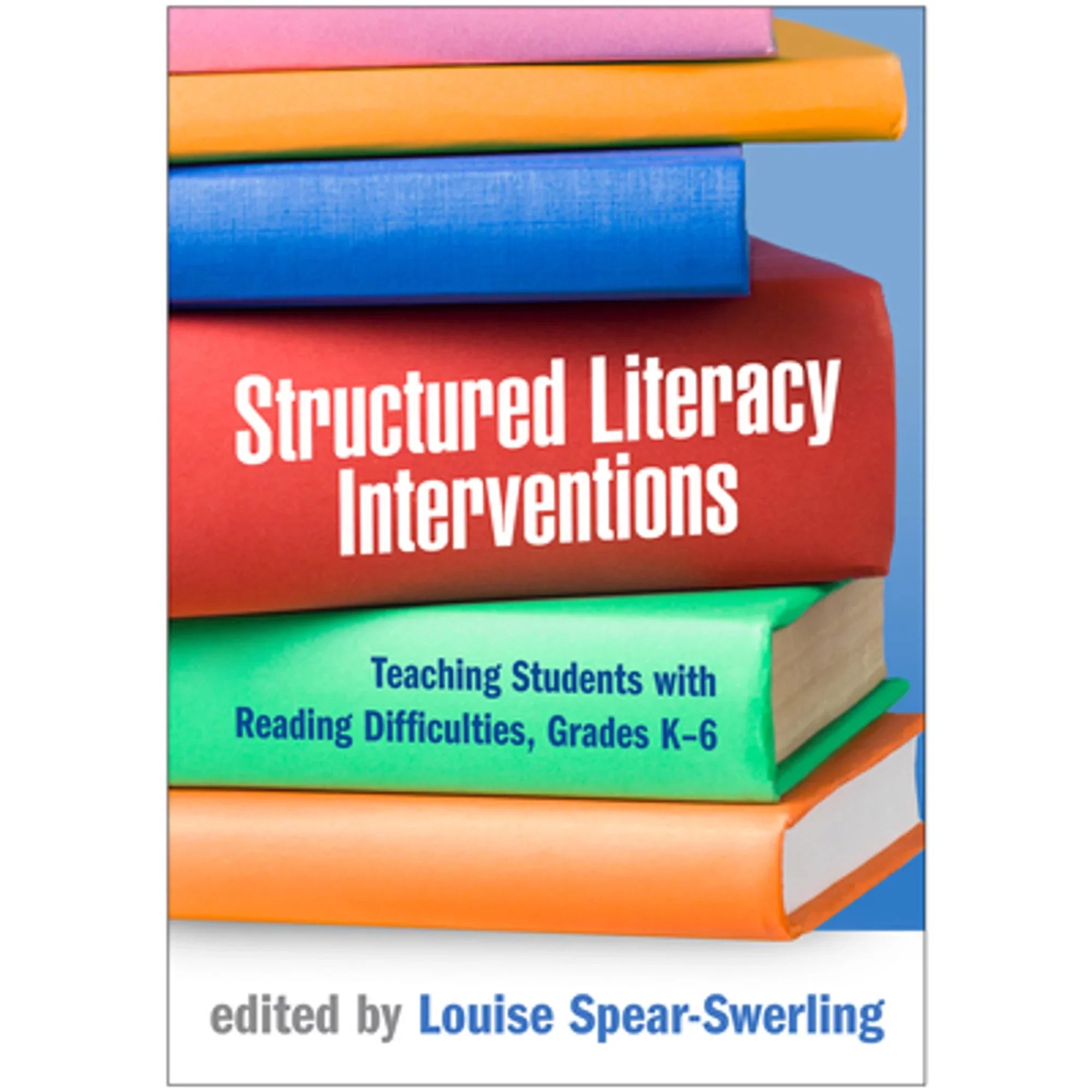 Pre-Owned Structured Literacy Interventions: Teaching Students with Reading Difficulties, Grades K-6 (Paperback) by Louise Spear-Swerling