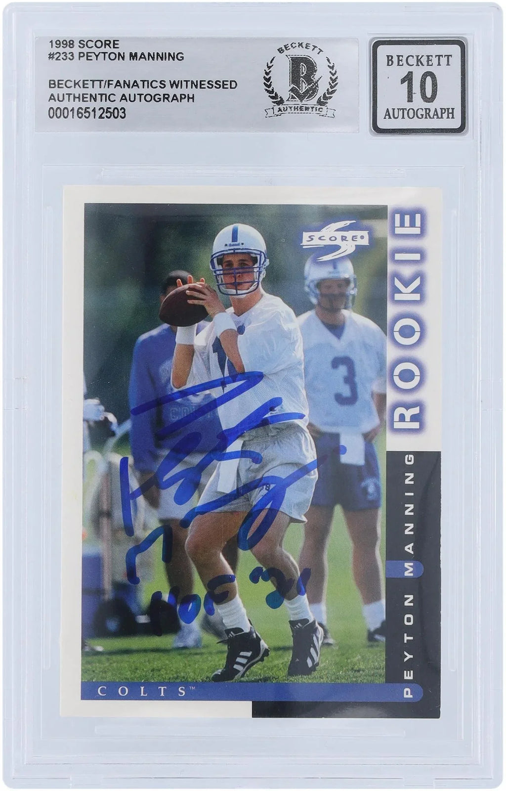 Peyton Manning Indianapolis Colts Autographed 1998 Score #233 Beckett Fanatics Witnessed Authenticated 10 Rookie Card with "HOF 21" Inscription - Fanatics Authentic Certified